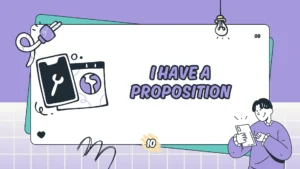 i-have-a-proposition-meaning