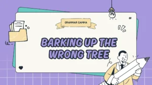barking-up-the-wrong-tree-meaning-alternatives-and-examples