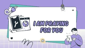 I Am Praying For You