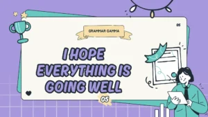 I Hope Everything Is Going Well