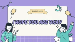 I Hope You Are Okay