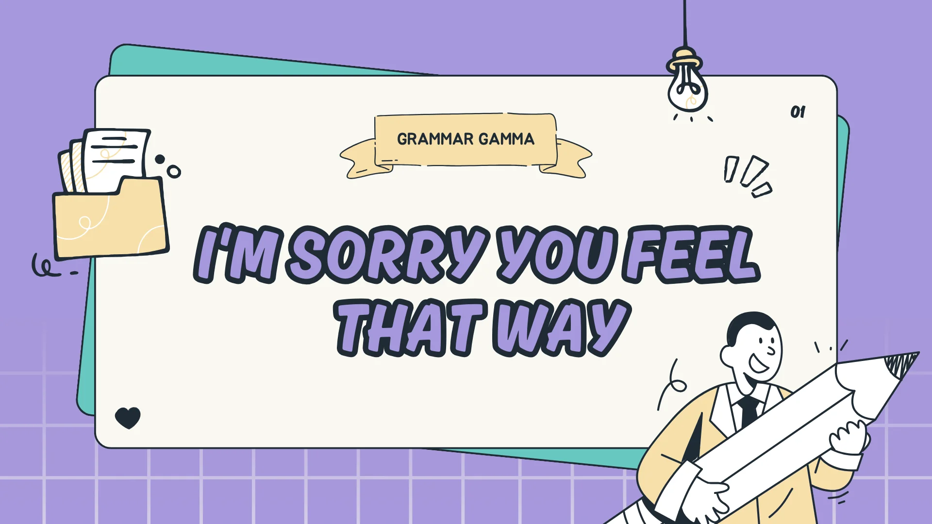 I'm Sorry You Feel That Way