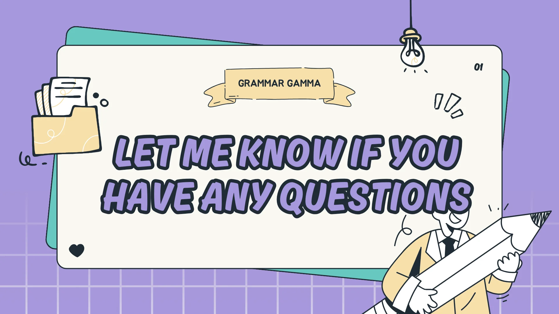 Let Me Know If You Have Any Questions