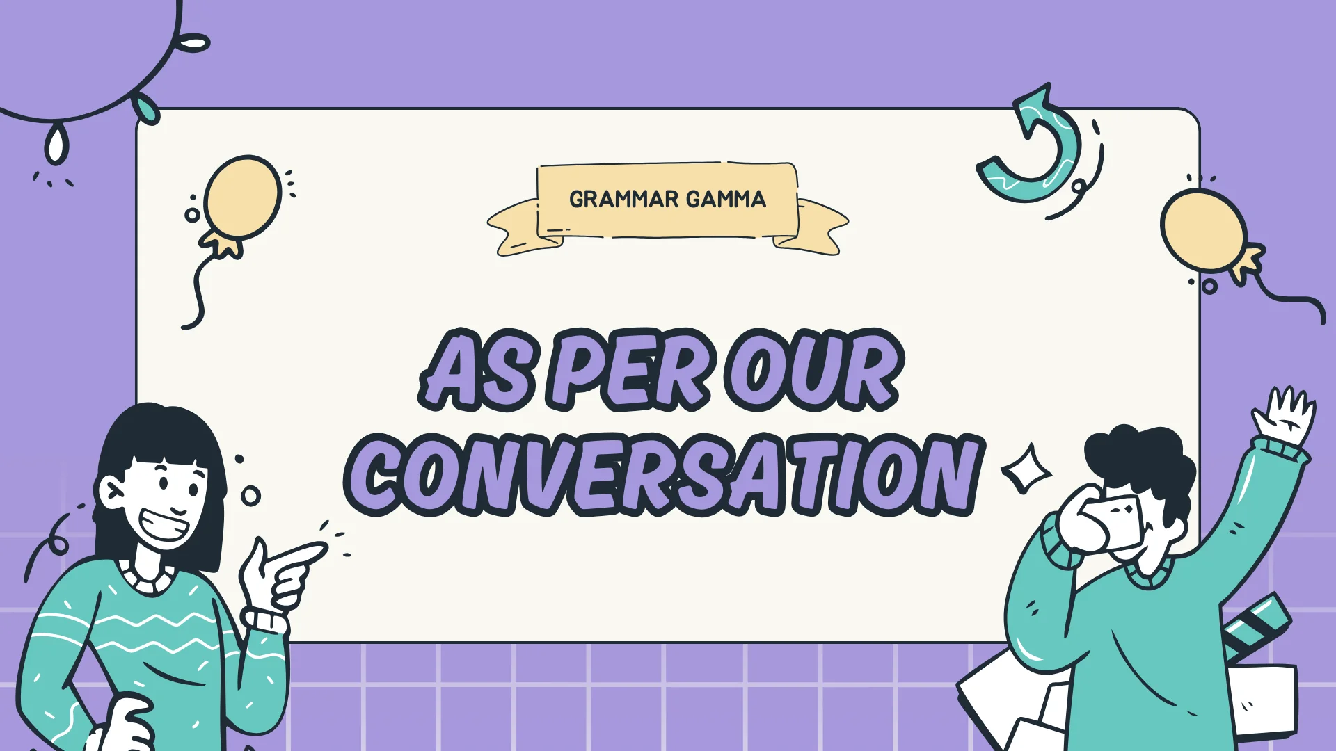 As per Our Conversation