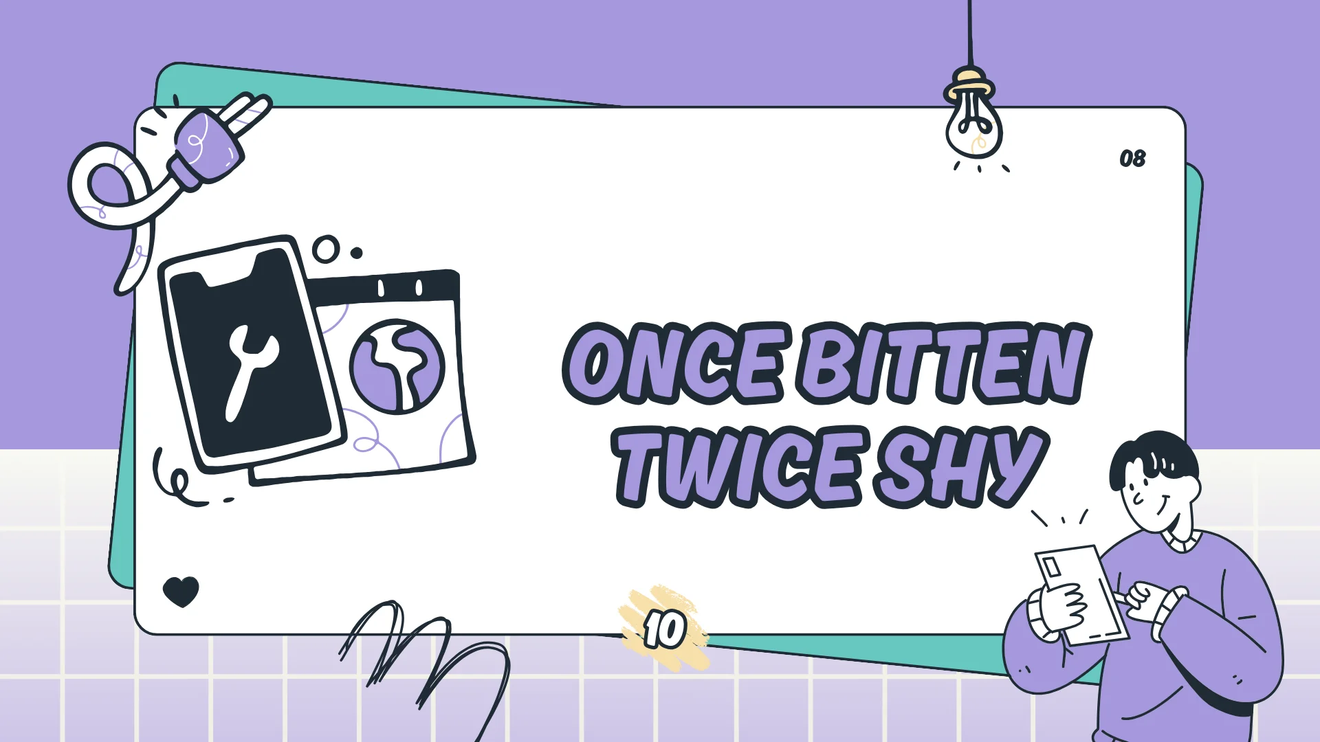 Once Bitten Twice Shy