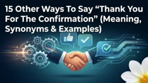 Other Ways To Say Thank You For The Confirmation