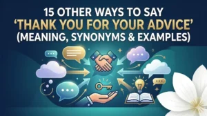 Thank You For Your Advice