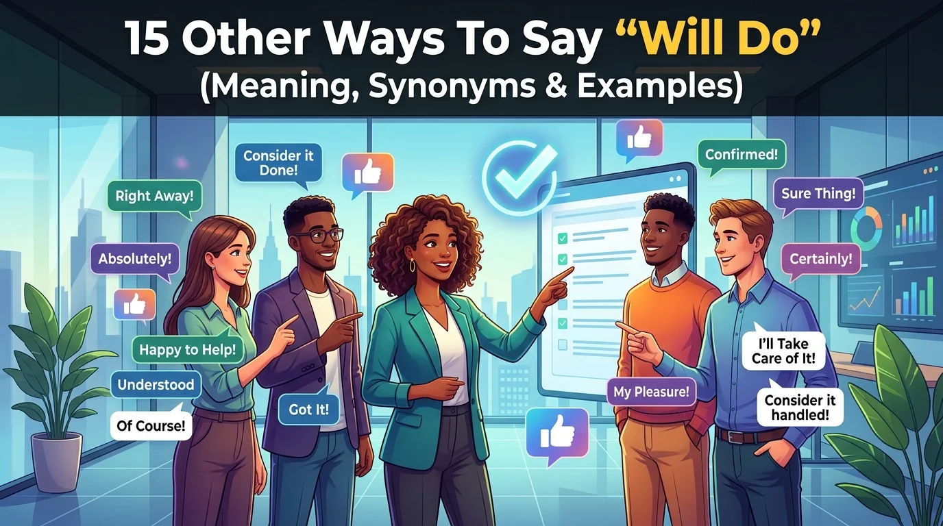Other Ways To Say “Will Do” Meaning, Synonyms