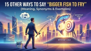 Bigger Fish To Fry