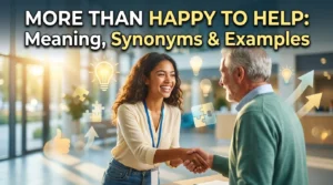 More Than Happy To Help
