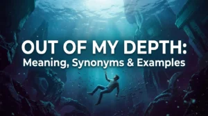 Out Of My Depth