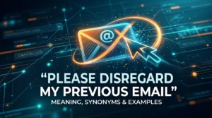 Please Disregard My Previous Email