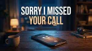 Sorry I Missed Your Call