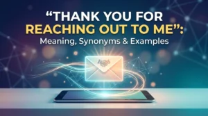 Thank You For Reaching Out To Me